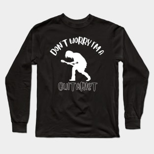 Don't Worry I'm A Guitarist Long Sleeve T-Shirt